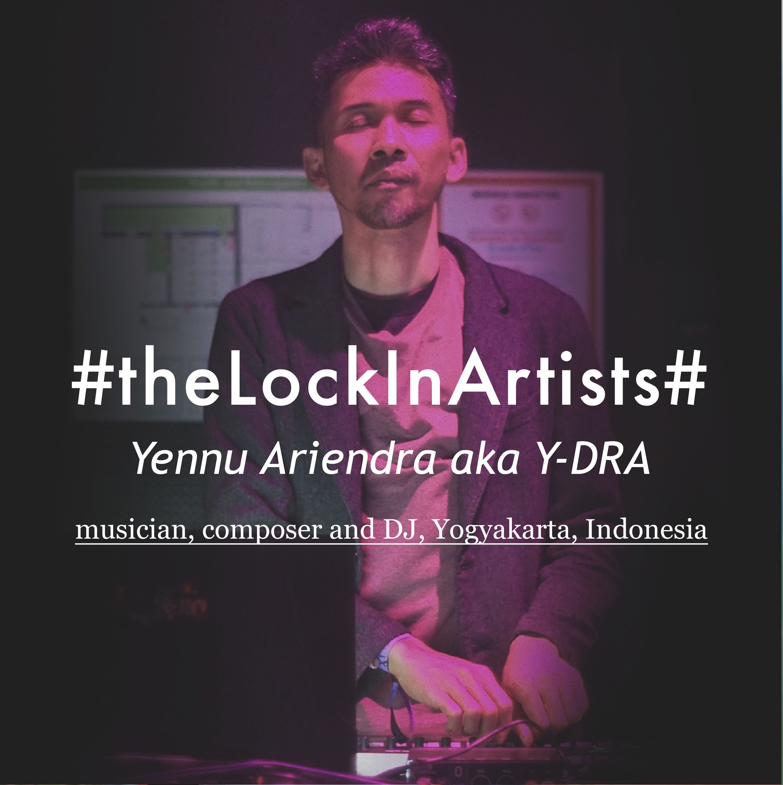 The Lockin Artists, Episode 4:  Yennu Ariendra aka Y-DRA